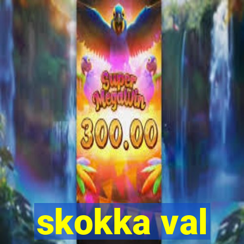 skokka val